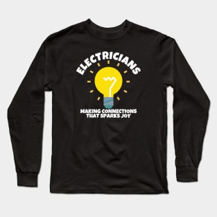 Electricians Making Connections That Sparks Joy Long Sleeve T-Shirt